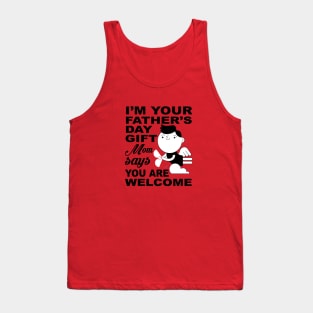 Im Your Fathers Day Gift Tank Top